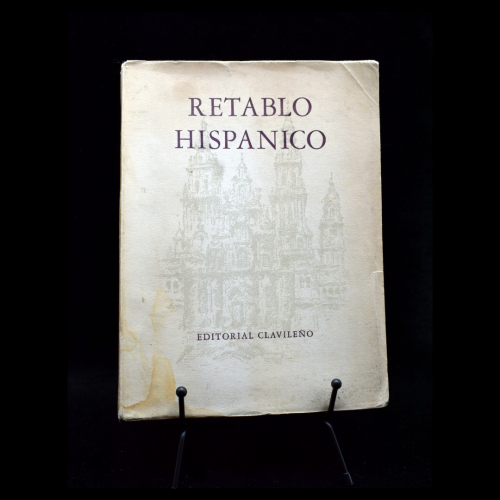 RETABLO HISPÁNICO. VV.AA. EDITORIAL CLAVILEÑO, MÉXICO. 1946