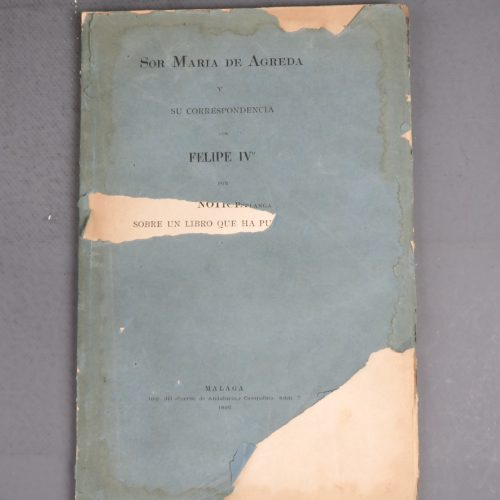 SOR MARÍA DE AGREDA Y SU CORRESPONDENCIA CON FELIPE IV. MANUEL R. DE BERLANGA. MÁLAGA 1886